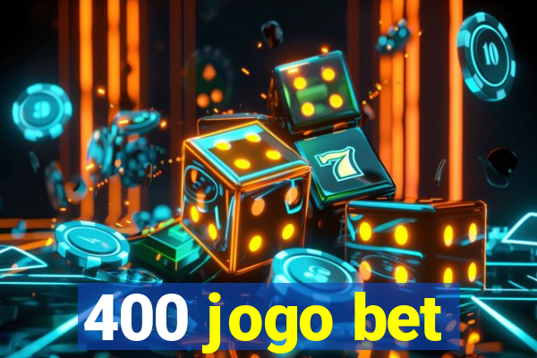 400 jogo bet
